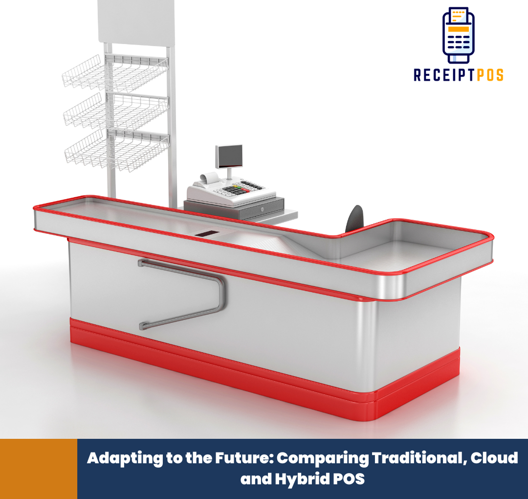 Adapting to the Future: Comparing Traditional, Cloud and Hybrid POS
